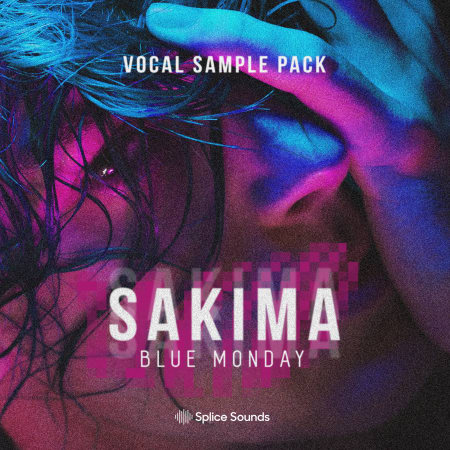 Splice Sounds SAKIMA - Blue Monday Vocal Sample Pack