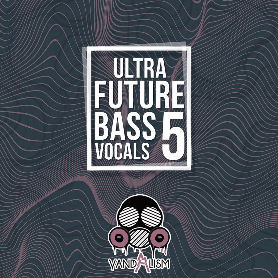 Vandalism - Ultra Future Bass Vocals 5