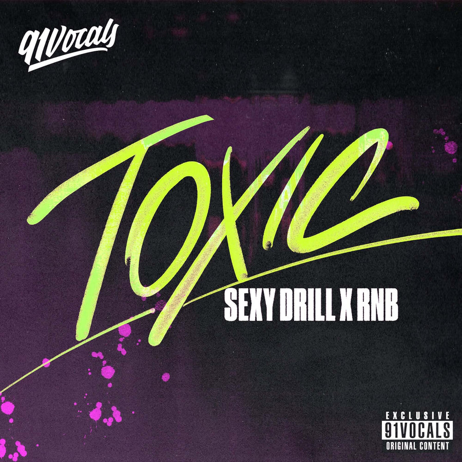 91Vocals Toxic Sexy Drill x RnB
