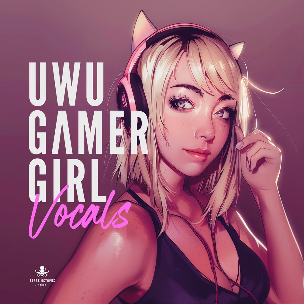 Black Octopus Sound - UWU Gamer Girl Vocals