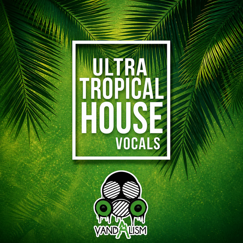 Vandalism - Ultra Tropical House Vocals