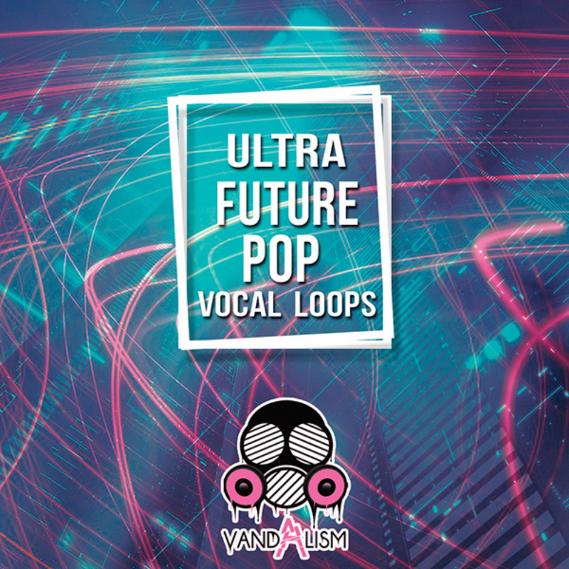 Vandalism - Ultra Future Pop Vocal Loops